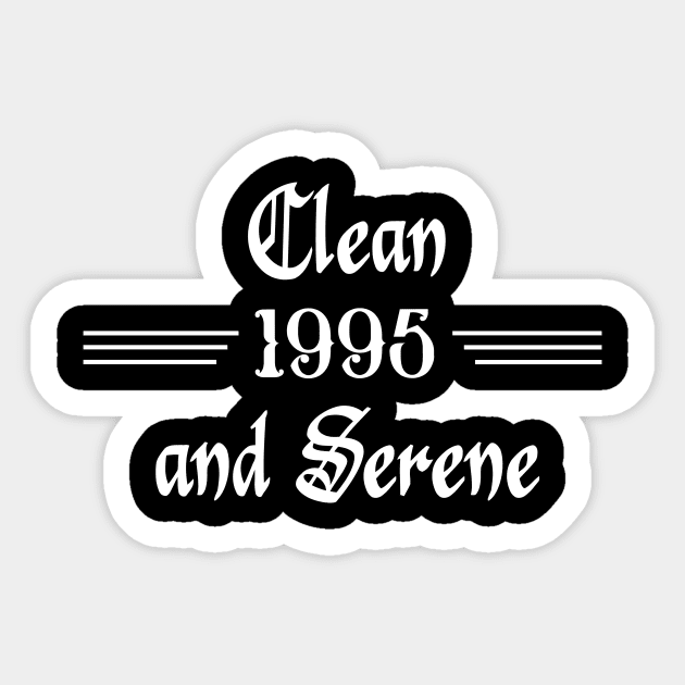 Clean and Serene 1995 Sticker by JodyzDesigns